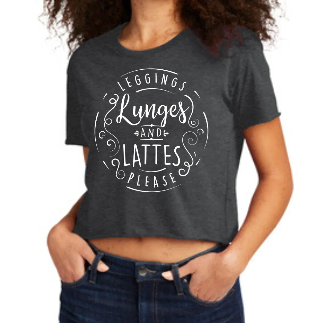FIT LIFE FANCY "LEGGINGS, LUNGES & LATTES" Cali Cropped Tee