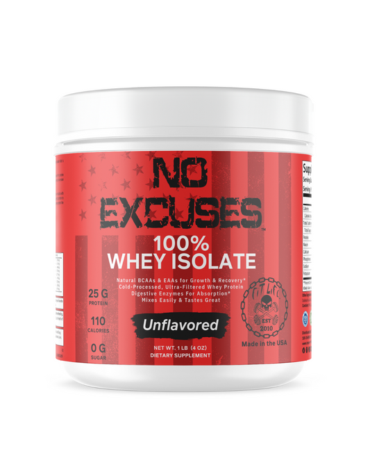 "NO EXCUSES" 100% WHEY ISOLATE Unflavored 1LB