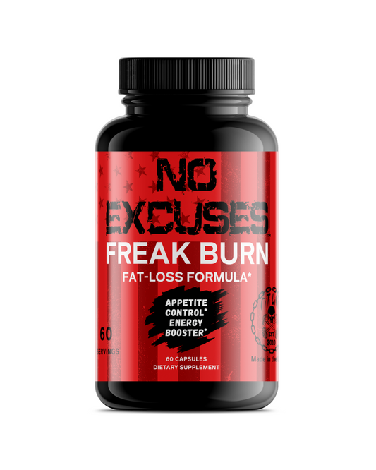 "NO EXCUSES" - FREAK BURN