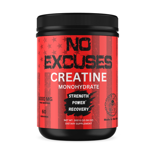 "NO EXCUSES" Creatine Monohydrate Powder